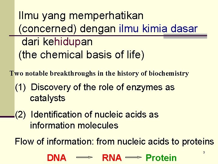 Ilmu yang memperhatikan (concerned) dengan ilmu kimia dasar dari kehidupan (the chemical basis of