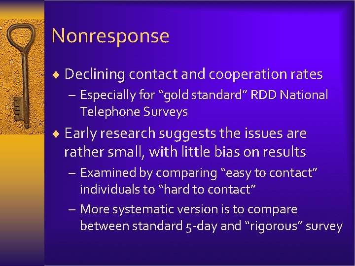 Nonresponse ¨ Declining contact and cooperation rates – Especially for “gold standard” RDD National