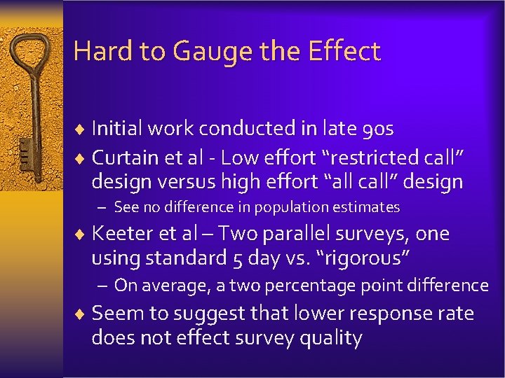 Hard to Gauge the Effect ¨ Initial work conducted in late 90 s ¨