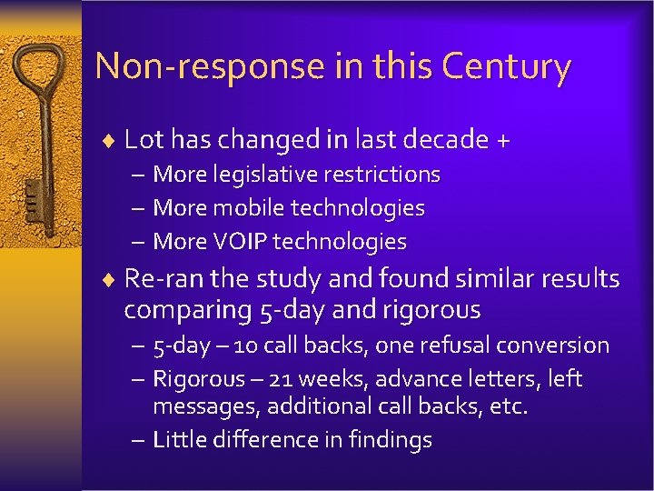 Non-response in this Century ¨ Lot has changed in last decade + – More