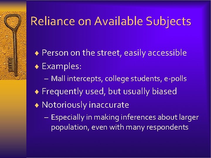 Reliance on Available Subjects ¨ Person on the street, easily accessible ¨ Examples: –