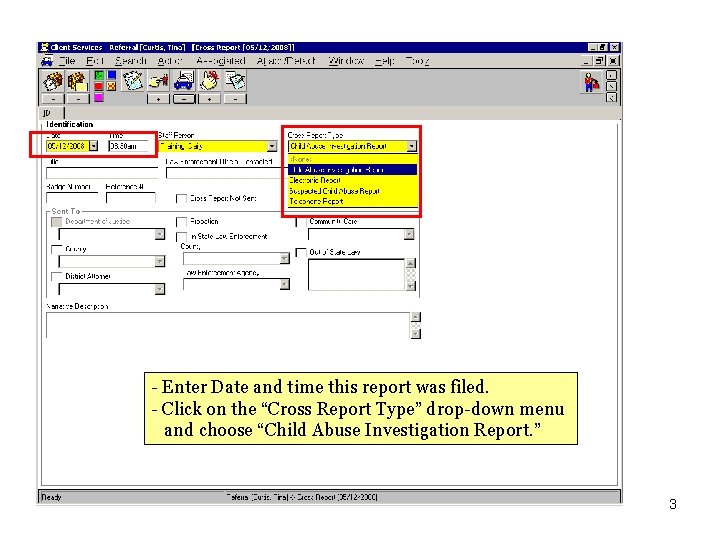 - Enter Date and time this report was filed. - Click on the “Cross