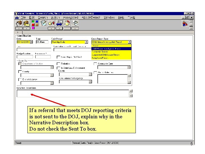 If a referral that meets DOJ reporting criteria is not sent to the DOJ,