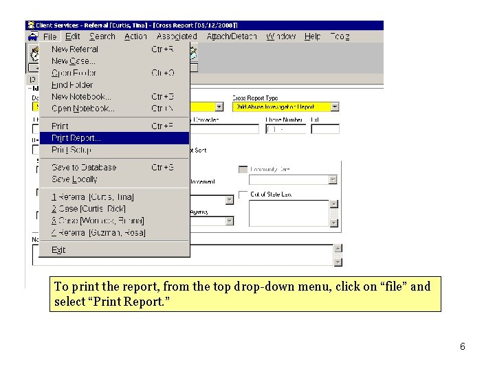 To print the report, from the top drop-down menu, click on “file” and select