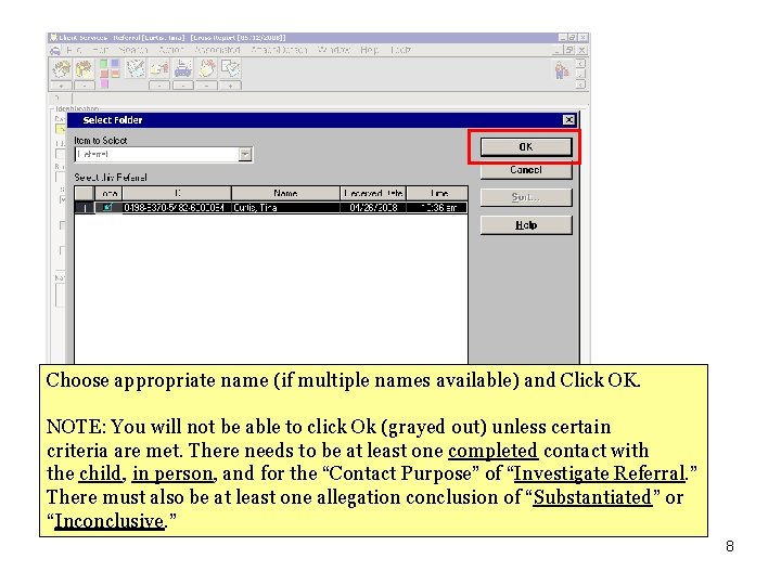 Choose appropriate name (if multiple names available) and Click OK. NOTE: You will not