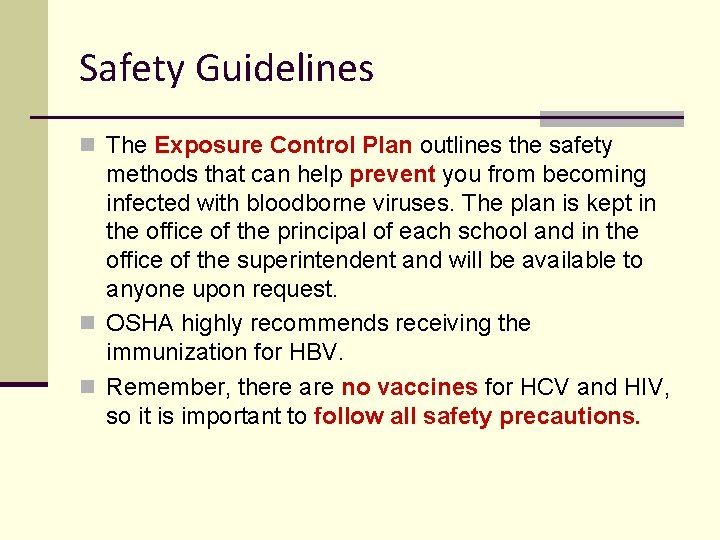 Safety Guidelines n The Exposure Control Plan outlines the safety methods that can help