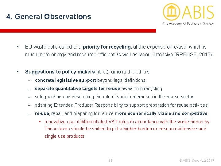 4. General Observations • EU waste policies led to a priority for recycling, at