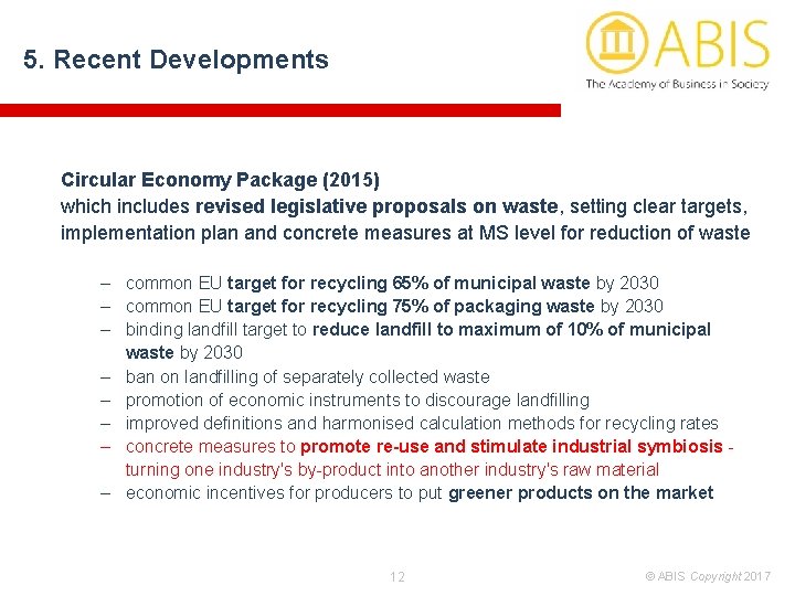 5. Recent Developments Circular Economy Package (2015) which includes revised legislative proposals on waste,
