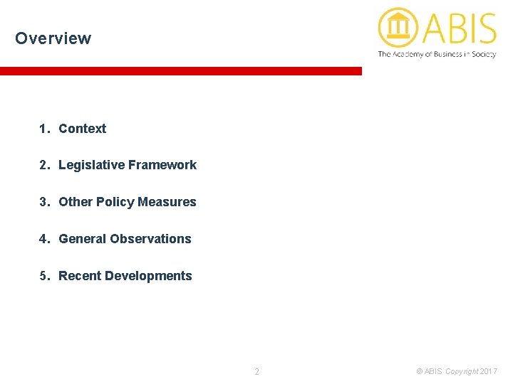 Overview 1. Context 2. Legislative Framework 3. Other Policy Measures 4. General Observations 5.