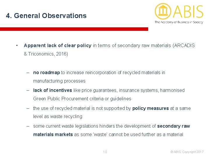 4. General Observations • Apparent lack of clear policy in terms of secondary raw