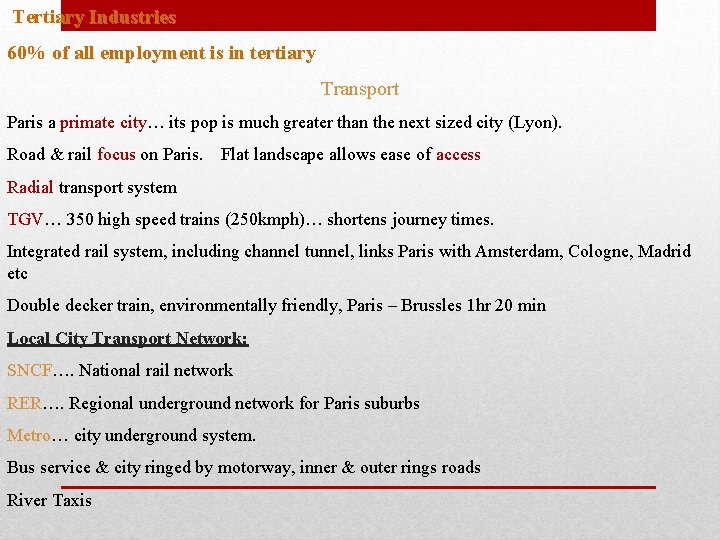 Tertiary Industries 60% of all employment is in tertiary Transport Paris a primate city…