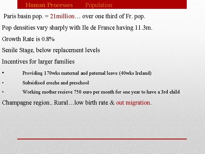 Human Processes: Population Paris basin pop. = 21 million… over one third of Fr.