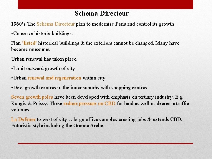 Schema Directeur 1960’s The Schema Directeur plan to modernise Paris and control its growth