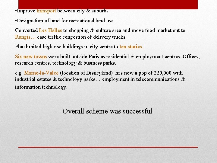  • Improve transport between city & suburbs • Designation of land for recreational