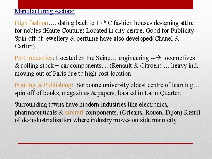 Manufacturing sectors: High fashion…. dating back to 17 th C fashion houses designing attire