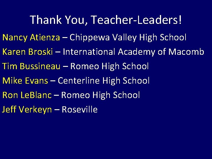 Thank You, Teacher-Leaders! Nancy Atienza – Chippewa Valley High School Karen Broski – International