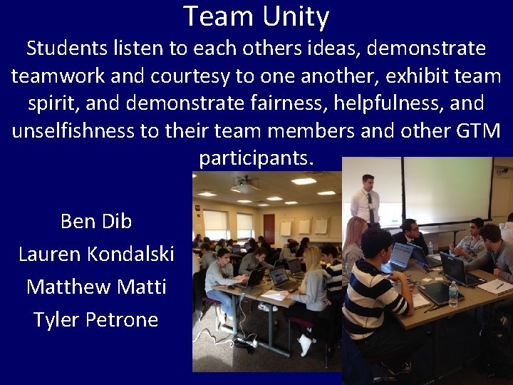 Team Unity Students listen to each others ideas, demonstrate teamwork and courtesy to one