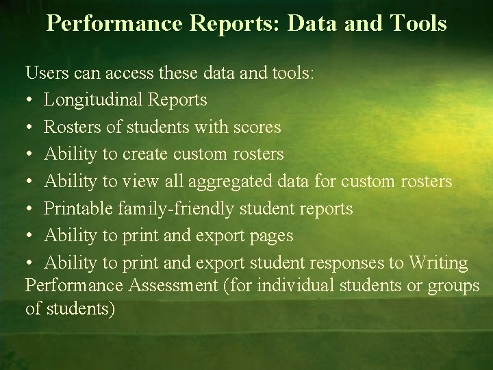 Performance Reports: Data and Tools Users can access these data and tools: • Longitudinal