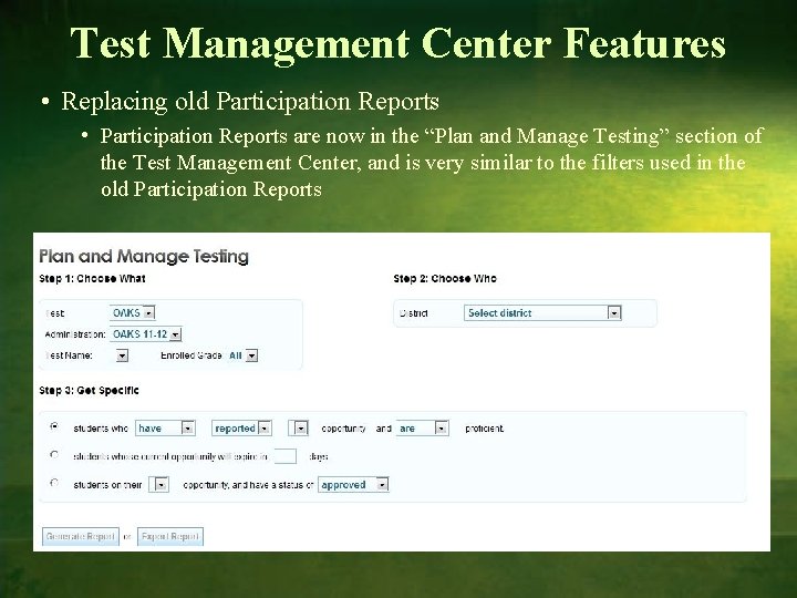 Test Management Center Features • Replacing old Participation Reports • Participation Reports are now