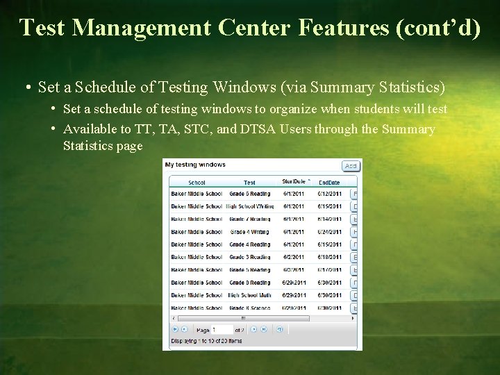 Test Management Center Features (cont’d) • Set a Schedule of Testing Windows (via Summary