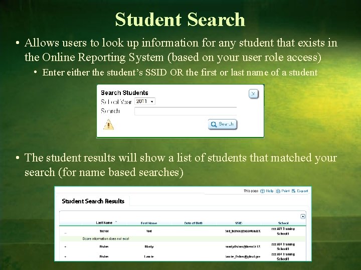 Student Search • Allows users to look up information for any student that exists