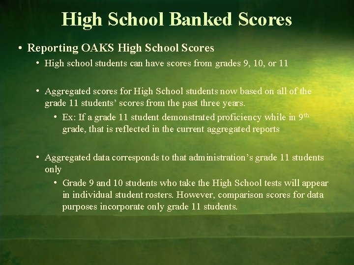 High School Banked Scores • Reporting OAKS High School Scores • High school students