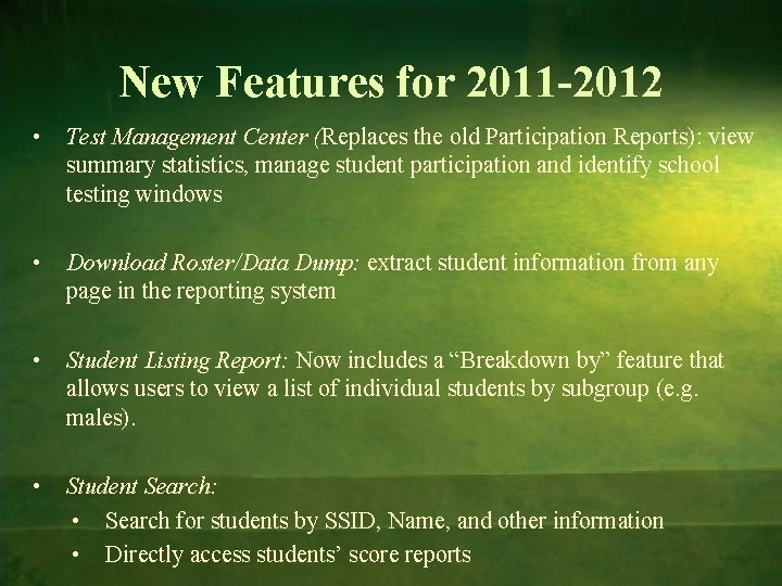 New Features for 2011 -2012 • Test Management Center (Replaces the old Participation Reports):