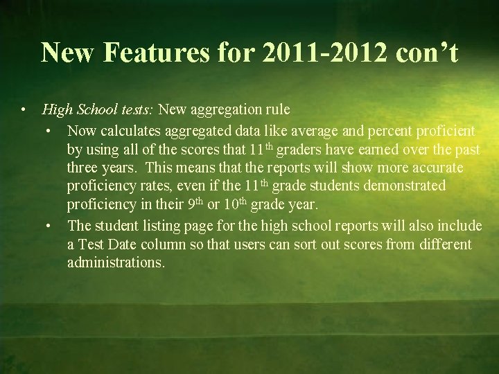 New Features for 2011 -2012 con’t • High School tests: New aggregation rule •