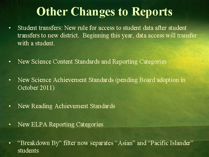 Other Changes to Reports • Student transfers: New rule for access to student data