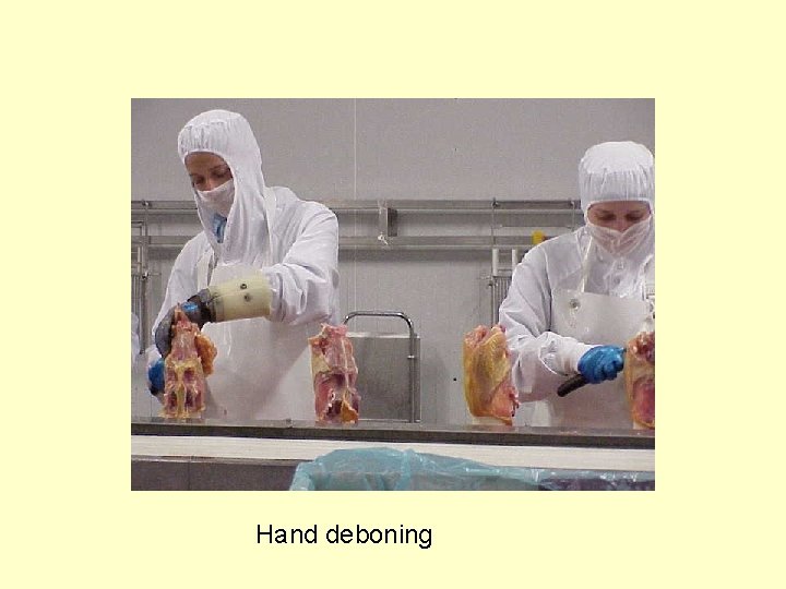 Hand deboning 