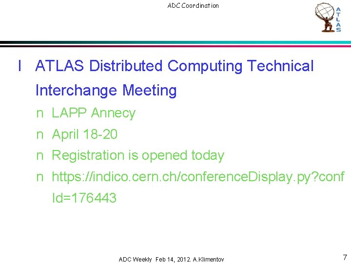 ADC Coordination l ATLAS Distributed Computing Technical Interchange Meeting n LAPP Annecy n April