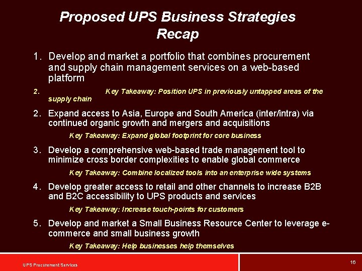 Proposed UPS Business Strategies Recap 1. Develop and market a portfolio that combines procurement