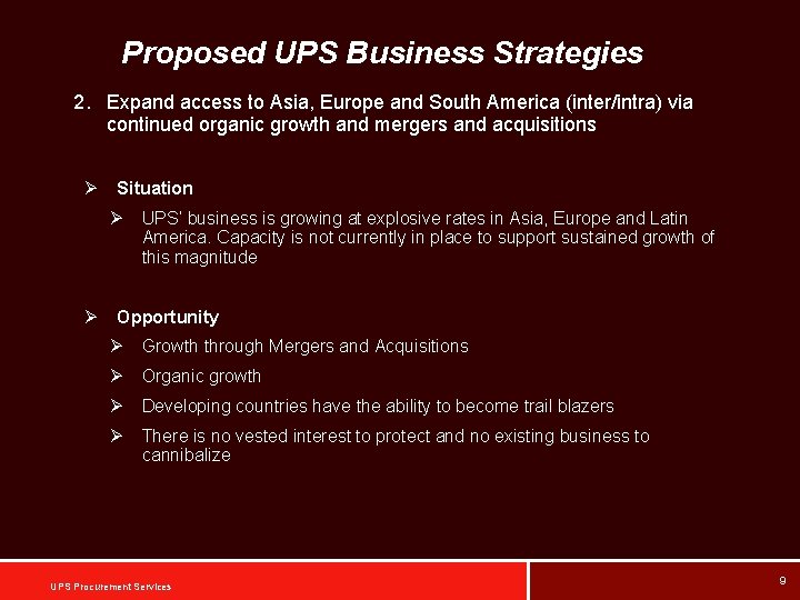 Proposed UPS Business Strategies 2. Expand access to Asia, Europe and South America (inter/intra)