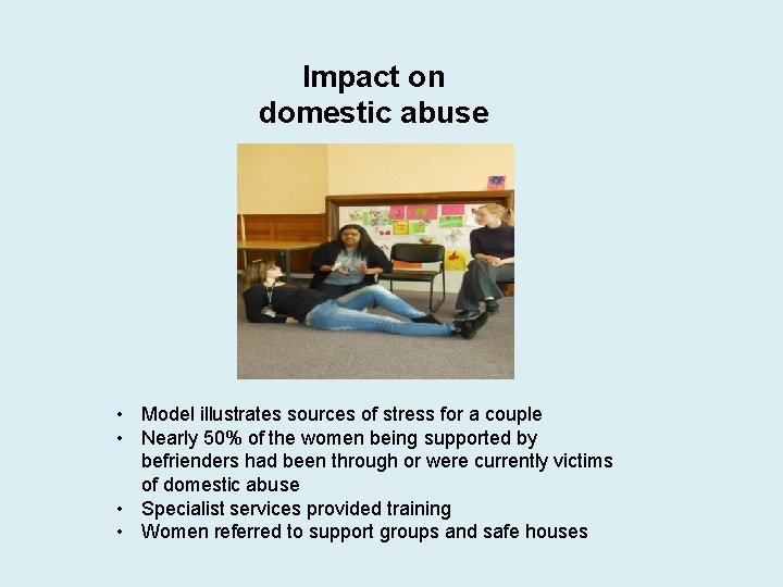 Impact on domestic abuse • Model illustrates sources of stress for a couple •