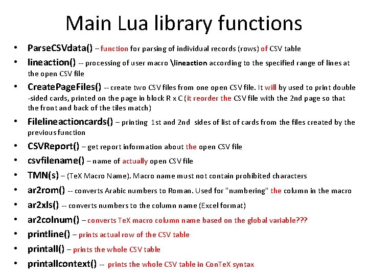 Main Lua library functions • Parse. CSVdata() – function for parsing of individual records