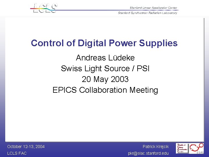 Control of Digital Power Supplies Andreas Lüdeke Swiss Light Source / PSI 20 May