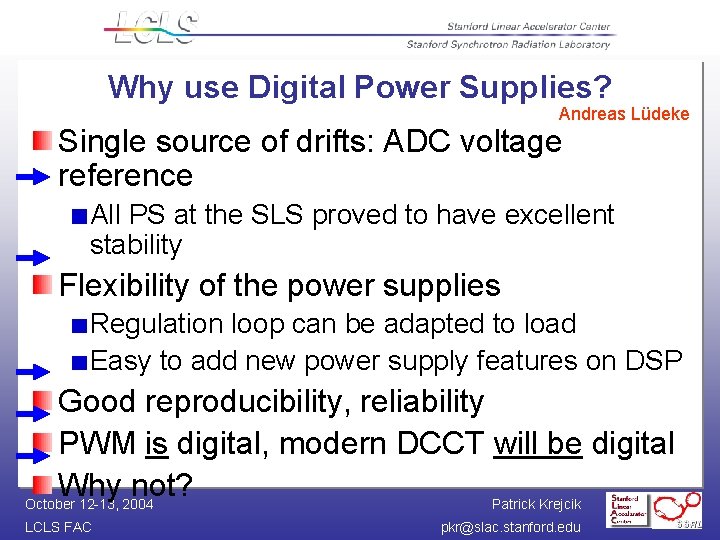 Why use Digital Power Supplies? Andreas Lüdeke Single source of drifts: ADC voltage reference