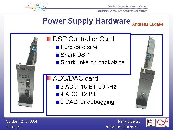 Power Supply Hardware Andreas Lüdeke DSP Controller Card Euro card size Shark DSP Shark