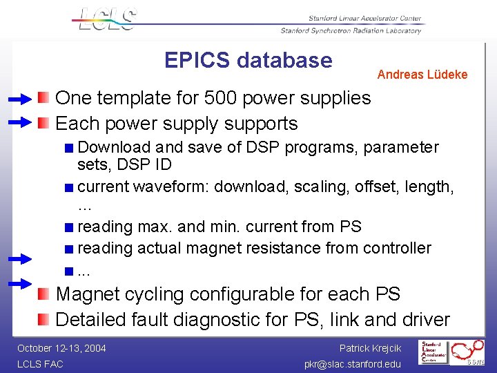 EPICS database Andreas Lüdeke One template for 500 power supplies Each power supply supports