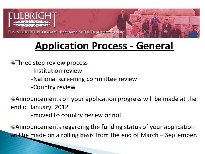 Application Process - General Three step review process -Institution review -National screening committee review