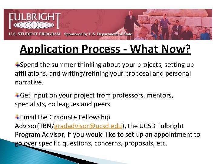 Application Process - What Now? Spend the summer thinking about your projects, setting up