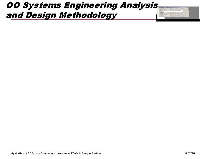 OO Systems Engineering Analysis and Design Methodology Applications of OO System Engineering Methodology and OO Systems Engineering Analysis and Design Methodology Applications of OO System Engineering Methodology and