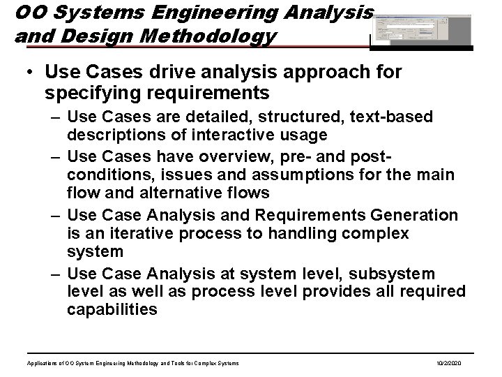 OO Systems Engineering Analysis and Design Methodology • Use Cases drive analysis approach for OO Systems Engineering Analysis and Design Methodology • Use Cases drive analysis approach for