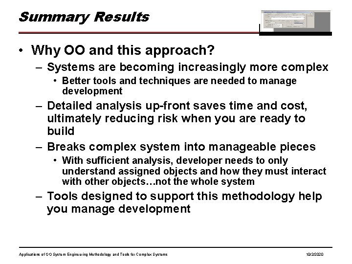 Summary Results • Why OO and this approach? – Systems are becoming increasingly more Summary Results • Why OO and this approach? – Systems are becoming increasingly more