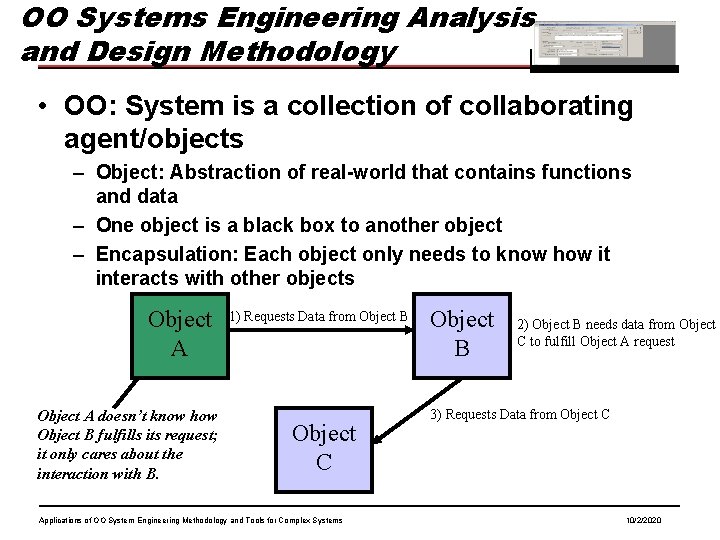 OO Systems Engineering Analysis and Design Methodology • OO: System is a collection of OO Systems Engineering Analysis and Design Methodology • OO: System is a collection of