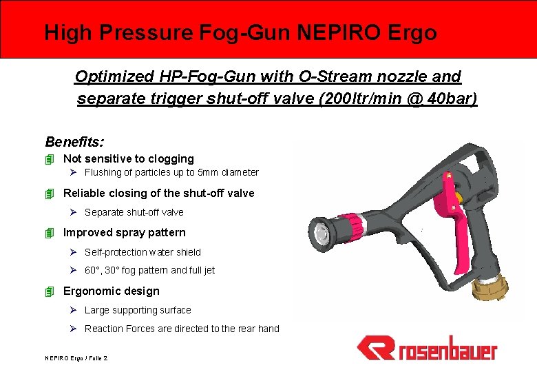 High Pressure Fog-Gun NEPIRO Ergo Optimized HP-Fog-Gun with O-Stream nozzle and separate trigger shut-off