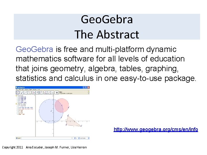 Geo. Gebra The Abstract Geo. Gebra is free and multi-platform dynamic mathematics software for