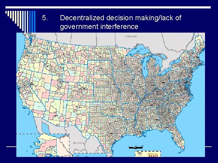 5. Decentralized decision making/lack of government interference 