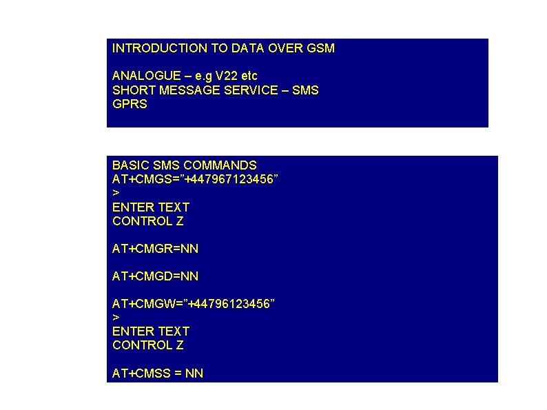 INTRODUCTION TO DATA OVER GSM ANALOGUE – e. g V 22 etc SHORT MESSAGE