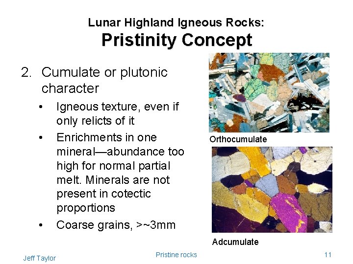Lunar Highland Igneous Rocks: Pristinity Concept 2. Cumulate or plutonic character • • •